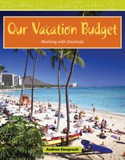 Our vacation budget : working with decimals cover image