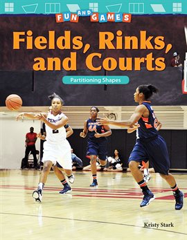Cover image for Fun And Games Fields, Rinks, And Courts
