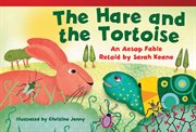 The hare and the tortoise : an Aesop fable cover image