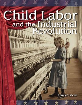 Cover image for Child Labor and the Industrial Revolution