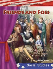 Friends and foes : the Powhatan Indians and the Jamestown Colony, 1609-1622 cover image