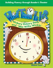 What time is it? : "Hickory, dickory, dock" and "Wee Willie Winkie" cover image