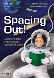 Spacing out! : lessons for Common Core and social skill development : activity guide cover image