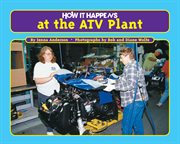 How it happens at the ATV plant cover image