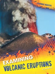 Examining volcanic eruptions cover image