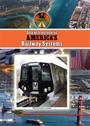 Infrastructure of America's railway systems cover image