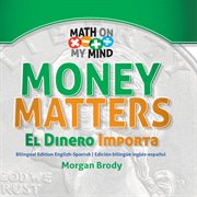 Money matters. El Dinero Importa cover image