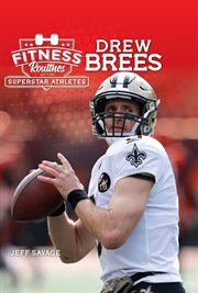 Fitness routines of the superstar athletes. Drew Brees cover image
