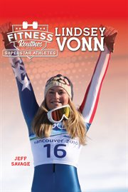 Fitness routines of the superstar athletes. Lindsey Vonn cover image