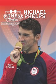 Fitness routines of the superstar athletes. Michael Phelps cover image