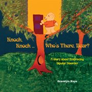Knock, knock ... who's there, bear? a story about embracing bipolar disorder cover image