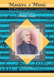 The life and times of Franz Liszt cover image