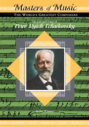 The life and times of peter ilyich tchaikovsky cover image