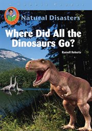 Where did all the dinosaurs go? cover image