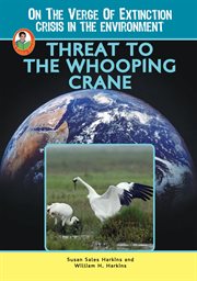 Threat to the whooping crane cover image
