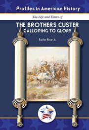 The brothers custer: galloping to glory cover image