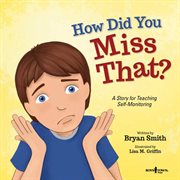How did you miss that?: a story for teaching self-monitoring cover image