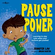 Pause power: learning to stay calm when your buttons get pushed cover image