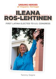 Ileana ros-lehtinen: first latina elected to u.s. congress cover image