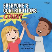 Everyone's contributions count : a story about valuing the contributions of others cover image