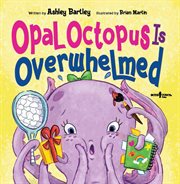 Opal octapus is overwhelmed cover image