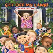 Get off my lawn! cover image