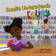 Emelia understands equity : fair doesn't always mean equal cover image