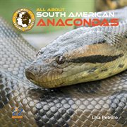 All about South American anacondas cover image