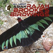 All about Asian Rajah Brooke's birdwings cover image