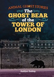 The ghost bear of the Tower of London cover image