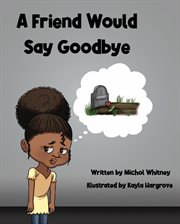 A friend would say goodbye cover image