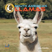 All About South American Llamas cover image