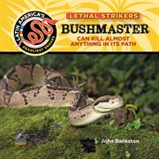 Bushmaster : Can Kill Almost Anything In Its Path cover image