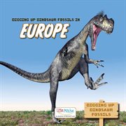 Digging up Dinosaur Fossils in Europe cover image