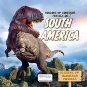Digging up Dinosaur Fossils in South America cover image