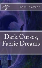 Dark curses, faerie dreams cover image