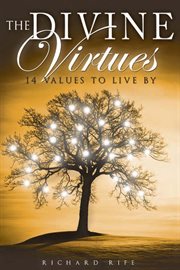 The divine virtues: 14 values to live by : 14 Values to Live By cover image