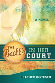 The ball's in her court: a novel : A Novel cover image