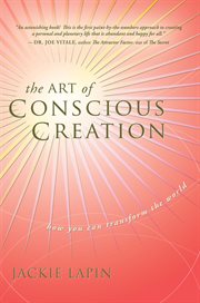 How you can transform the world : the art of conscious creation cover image
