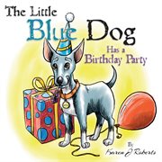 The little blue dog has a birthday party cover image