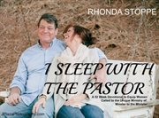 I sleep with the pastor. A 52 Week Devotional for those Called to the Unique Ministry of Minister to the Minister cover image