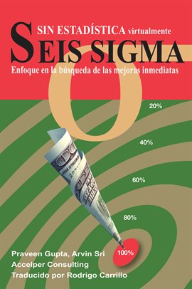 Cover image for Seis Sigma sin Estadística: Enfoque en la búsqueda de las mejoras inmediatas