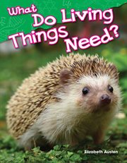 What do living things need? cover image
