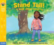 Stand tall! : a book about integrity cover image