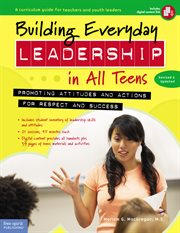 Building everyday leadership in all teens : promoting attitudes and actions for respect and success cover image