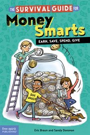 The survival guide for money smarts : earn, save, spend, give cover image