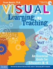 Visual learning and teaching : an essential guide for educators K-8 cover image