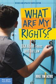 What are my rights? : 95 questions and answers about teens and the law cover image