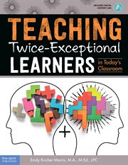 Teaching twice-exceptional learners in today's classroom cover image