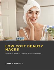 Low cost beauty hacks: skincare, beauty, looks & makeup brands cover image
